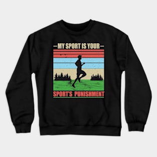 My Sport Is Your Sport's Punishment Crewneck Sweatshirt